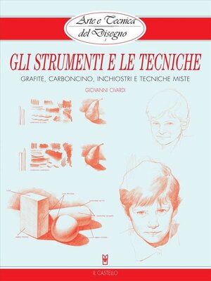 cover image of Arte e Tecnica del Disegno--1--Gli strumenti e le tecniche